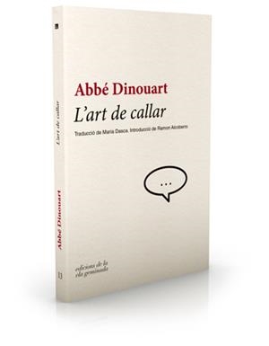 L'ART DE CALLAR | 9788494342462 | DINOUART, ABBÉ | Galatea Llibres | Librería online de Reus, Tarragona | Comprar libros en catalán y castellano online