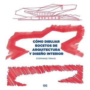 CÓMO DIBUJAR BOCETOS DE ARQUITECTURA Y DISEÑO INTERIOR | 9788425228643 | TRAVIS, STEPHANIE | Galatea Llibres | Llibreria online de Reus, Tarragona | Comprar llibres en català i castellà online