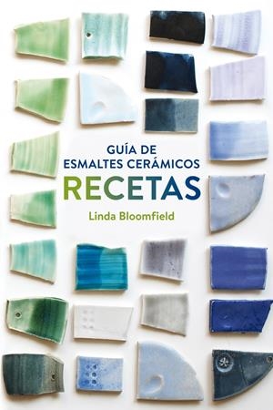 GUÍA DE ESMALTES CERÁMICOS. RECETAS | 9788425228803 | BLOOMFIELD, LINDA | Galatea Llibres | Llibreria online de Reus, Tarragona | Comprar llibres en català i castellà online