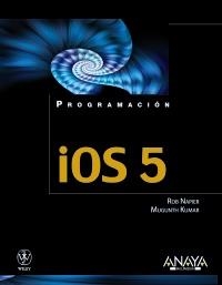 IOS 5 | 9788441531482 | NAPIER, ROB/KUMAR, MUGUNTH | Galatea Llibres | Librería online de Reus, Tarragona | Comprar libros en catalán y castellano online