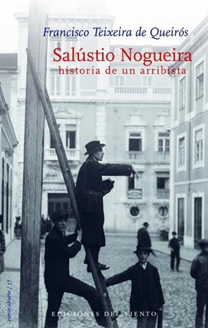 SALÚSTIO NOGUEIRA. HISTORIA DE UN ARRIBISTA | 9788415374862 | TEIXEIRA DE QUEIRÓS, FRANCISCO | Galatea Llibres | Llibreria online de Reus, Tarragona | Comprar llibres en català i castellà online