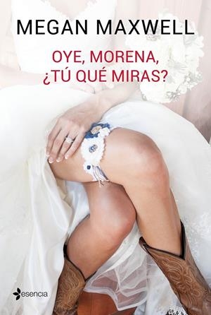 OYE, MORENA, ¿TÚ QUÉ MIRAS? | 9788408149545 | MEGAN MAXWELL | Galatea Llibres | Llibreria online de Reus, Tarragona | Comprar llibres en català i castellà online