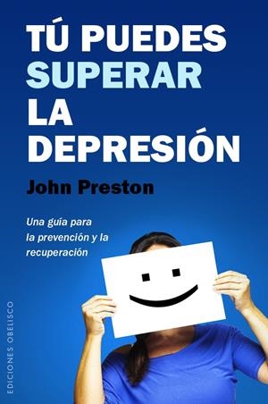 TÚ PUEDES SUPERAR LA DEPRESIÓN | 9788491110637 | PRESTON, JOHN | Galatea Llibres | Llibreria online de Reus, Tarragona | Comprar llibres en català i castellà online