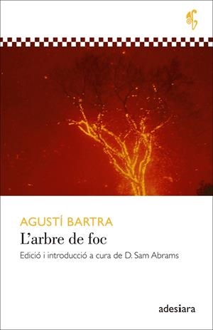 L'ARBRE DE FOC | 9788492405923 | BARTRA, AGUSTÍ | Galatea Llibres | Librería online de Reus, Tarragona | Comprar libros en catalán y castellano online