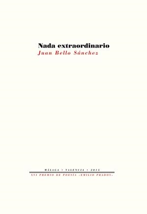 NADA EXTRAORDINARIO | 9788416453382 | BELLO SÁNCHEZ, JUAN | Galatea Llibres | Llibreria online de Reus, Tarragona | Comprar llibres en català i castellà online