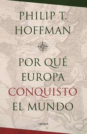 POR QUÉ EUROPA CONQUISTÓ EL MUNDO? | 9788498929034 | HOFFMAN, PHILIP T. | Galatea Llibres | Librería online de Reus, Tarragona | Comprar libros en catalán y castellano online