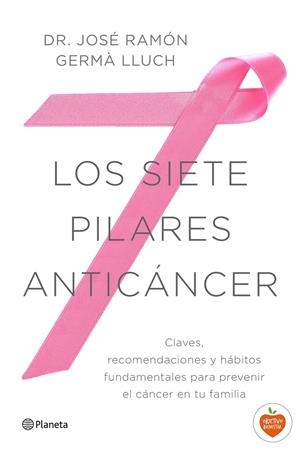 LOS SIETE PILARES ANTICÁNCER | 9788408149521 | GERMÀ LLUCH, JOSE RAMON | Galatea Llibres | Librería online de Reus, Tarragona | Comprar libros en catalán y castellano online