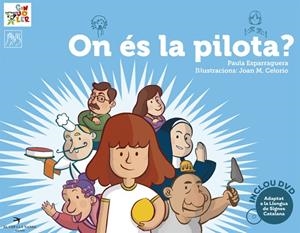 ON ÉS LA PILOTA? | 9788492745876 | ESPARRAGUERA FONT, PAULA | Galatea Llibres | Librería online de Reus, Tarragona | Comprar libros en catalán y castellano online