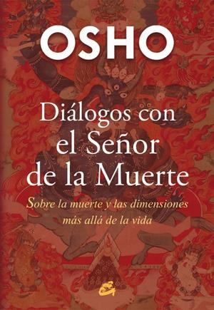 DIÁLOGOS CON EL SEÑOR DE LA MUERTE | 9788484455776 | OSHO | Galatea Llibres | Librería online de Reus, Tarragona | Comprar libros en catalán y castellano online