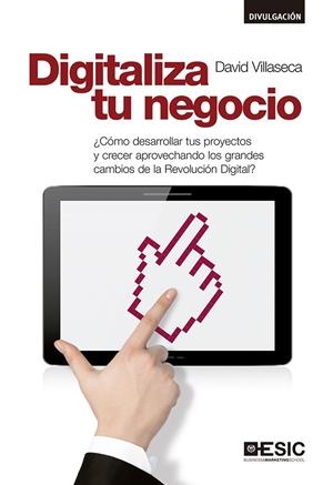 DIGITALIZA TU NEGOCIO | 9788416462605 | VILLASECA MORALES, DAVID | Galatea Llibres | Librería online de Reus, Tarragona | Comprar libros en catalán y castellano online