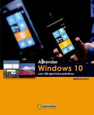 APRENDER WINDOWS 10 CON 100 EJERCICIOS PRÁCTICOS | 9788426722775 | , MEDIAACTIVE | Galatea Llibres | Llibreria online de Reus, Tarragona | Comprar llibres en català i castellà online