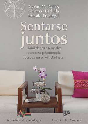 SENTARSE JUNTOS. HABILIDADES ESENCIALES PARA UNA PSICOTERAPIA BASADA EN EL MINDF | 9788433028235 | POLLAK, SUSAN/PEDULLA, THOMAS/SIEGEL, RONALD D. | Galatea Llibres | Llibreria online de Reus, Tarragona | Comprar llibres en català i castellà online