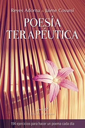 POESÍA TERAPÉUTICA. 94 EJERCICIOS PARA HACER UN POEMA CADA DÍA | 9788433028242 | ADORNA CASTRO, REYES/COVARSÍ CARBONERO, JAIME | Galatea Llibres | Librería online de Reus, Tarragona | Comprar libros en catalán y castellano online