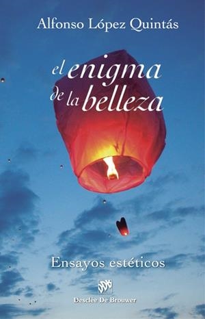 EL ENIGMA DE LA BELLEZA. ENSAYOS ESTÉTICOS | 9788433028211 | LÓPEZ QUINTÁS, ALFONSO | Galatea Llibres | Librería online de Reus, Tarragona | Comprar libros en catalán y castellano online