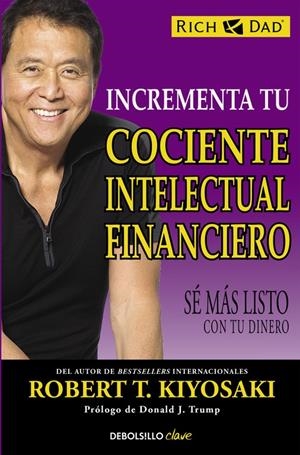 INCREMENTA TU COCIENTE INTELECTUAL FINANCIERO | 9788466330817 | KIYOSAKI, ROBERT T. | Galatea Llibres | Llibreria online de Reus, Tarragona | Comprar llibres en català i castellà online