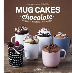 MUG CAKES CHOCOLATE. LISTOS EN 2 MINUTOS DE MICROONDAS | 9788416177950 | MAHUT, SANDRA | Galatea Llibres | Librería online de Reus, Tarragona | Comprar libros en catalán y castellano online