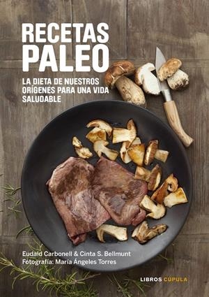 RECETAS PALEO | 9788448022068 | BELLMUNT, CINTA - EUDALD CARBONELL | Galatea Llibres | Llibreria online de Reus, Tarragona | Comprar llibres en català i castellà online