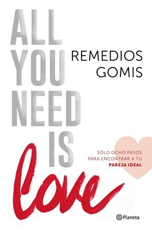 ALL YOU NEED IS LOVE | 9788408150961 | GOMIS, REMEDIOS | Galatea Llibres | Llibreria online de Reus, Tarragona | Comprar llibres en català i castellà online