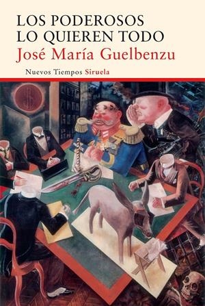 LOS PODEROSOS LO QUIEREN TODO | 9788416396719 | GUELBENZU, JOSÉ MARÍA | Galatea Llibres | Librería online de Reus, Tarragona | Comprar libros en catalán y castellano online