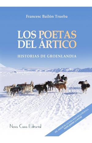 LOS POETAS DEL ARTICO | 9788416281534 | BAILON TRUEBA, FRANCESC | Galatea Llibres | Llibreria online de Reus, Tarragona | Comprar llibres en català i castellà online