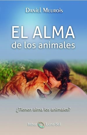 EL ALMA DE LOS ANIMALES | 9788494378607 | MEUROIS, DANIEL | Galatea Llibres | Librería online de Reus, Tarragona | Comprar libros en catalán y castellano online