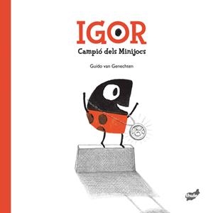 IGOR. CAMPIÓ DELS MINIJOCS | 9788415357872 | VAN GENECHTEN, GUIDO | Galatea Llibres | Librería online de Reus, Tarragona | Comprar libros en catalán y castellano online