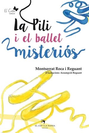 LA PILI I EL BALLET MISTERIÓS | 9788494470813 | ROCA I REGUANT, MONTSERRAT | Galatea Llibres | Librería online de Reus, Tarragona | Comprar libros en catalán y castellano online