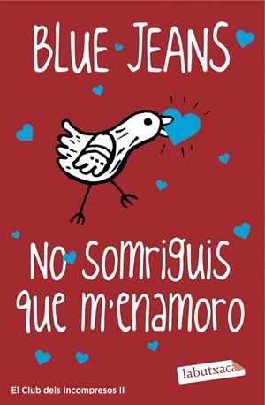 NO SOMRIGUIS QUE M'ENAMORO (EL CLUB DELS INCOMPRESOS, 2) | 9788416334698 | BLUE JEANS | Galatea Llibres | Llibreria online de Reus, Tarragona | Comprar llibres en català i castellà online