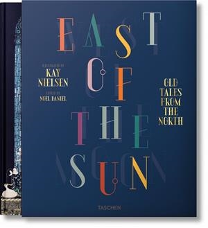 KAY NIELSEN. EAST OF THE SUN AND WEST OF THE MOON | 9783836532297 | Galatea Llibres | Librería online de Reus, Tarragona | Comprar libros en catalán y castellano online