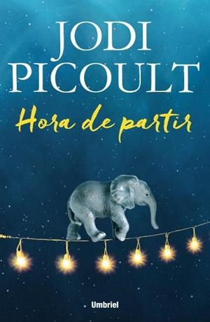 HORA DE PARTIR | 9788492915699 | PICOULT, JODI | Galatea Llibres | Librería online de Reus, Tarragona | Comprar libros en catalán y castellano online