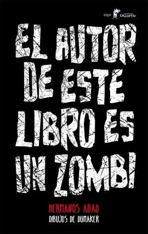 EL AUTOR DE ESTE LIBRO ES UN ZOMBI | 9788498458145 | HERMANOS ABAD | Galatea Llibres | Librería online de Reus, Tarragona | Comprar libros en catalán y castellano online