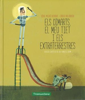 ELS DIMARTS EL MEU TIET I ELS EXTRATERRESTRES | 9788416578030 | MICALÓ, DIDAC | Galatea Llibres | Librería online de Reus, Tarragona | Comprar libros en catalán y castellano online