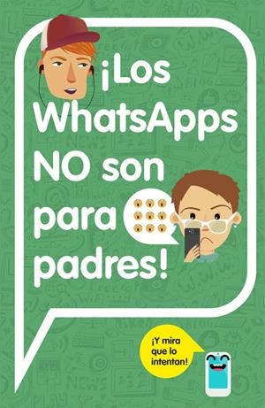 LOS WHATSAPPS NO SON PARA PADRES! | 9788420482262 | Galatea Llibres | Llibreria online de Reus, Tarragona | Comprar llibres en català i castellà online