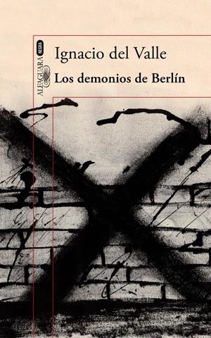 LOS DEMONIOS DE BERLÍN (CAPITÁN ARTURO ANDRADE 3) | 9788420419725 | DEL VALLE, IGNACIO | Galatea Llibres | Librería online de Reus, Tarragona | Comprar libros en catalán y castellano online
