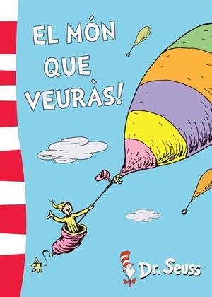 EL MÓN QUE VEURÀS! (DR. SEUSS 5) | 9788448844172 | Galatea Llibres | Llibreria online de Reus, Tarragona | Comprar llibres en català i castellà online