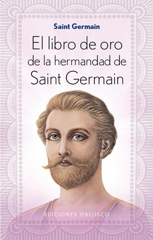 EL LIBRO DE ORO DE LA HERMANDAD DE SAINT GERMAIN | 9788491110675 | SAINT GERMAIN | Galatea Llibres | Llibreria online de Reus, Tarragona | Comprar llibres en català i castellà online