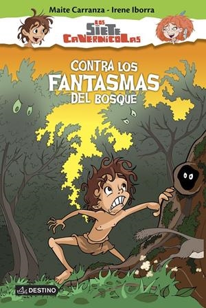 CONTRA LOS FANTASMAS DEL BOSQUE. LOS SIETE CAVERNÍCOLAS 3 | 9788408150336 | CARRANZA, MAITE / IRENE IBORRA | Galatea Llibres | Librería online de Reus, Tarragona | Comprar libros en catalán y castellano online