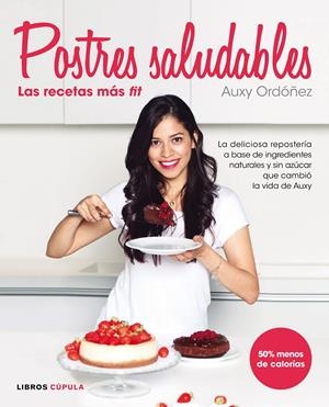 POSTRES SALUDABLES: LAS RECETAS MÁS FIT | 9788448022105 | ORDÓÑEZ, AUXY | Galatea Llibres | Llibreria online de Reus, Tarragona | Comprar llibres en català i castellà online
