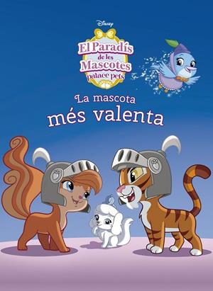 EL PARADÍS DE LES MASCOTES. LA MASCOTA MÉS VALENTA | 9788416520312 | Galatea Llibres | Llibreria online de Reus, Tarragona | Comprar llibres en català i castellà online