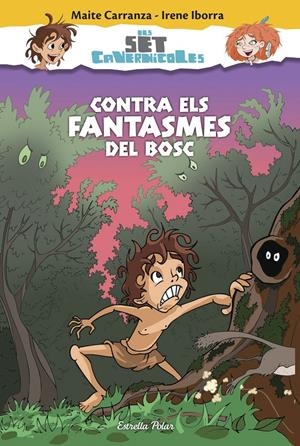 CONTRA ELS FANTASMES DEL BOSC. ELS SET CAVERNÍCOLES 3 | 9788416520176 | CARRANZA, MAITE / IRENE IBORRA | Galatea Llibres | Librería online de Reus, Tarragona | Comprar libros en catalán y castellano online