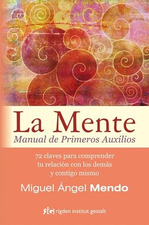 LA MENTE. MANUAL DE PRIMEROS AUXILIOS | 9788494234880 | MENDO VALIENTE, MIGUEL ÁNGEL | Galatea Llibres | Librería online de Reus, Tarragona | Comprar libros en catalán y castellano online