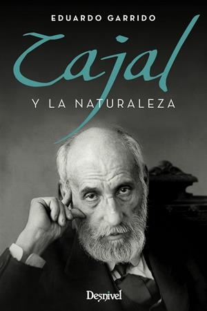 CAJAL Y LA NATURALEZA | 9788498293463 | GARRIDO, EDUARDO | Galatea Llibres | Librería online de Reus, Tarragona | Comprar libros en catalán y castellano online