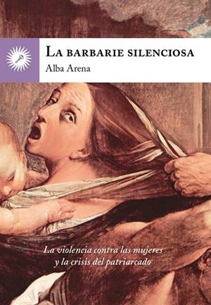 LA BARBARIE SILENCIOSA | 9788416145218 | ARENA, ALBA | Galatea Llibres | Librería online de Reus, Tarragona | Comprar libros en catalán y castellano online