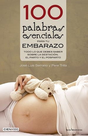 100 PALABRAS ESENCIALES PARA TU EMBARAZO | 9788416012527 | SERRANO, JOSÉ LUIS/TRILLA NABAU, PERE | Galatea Llibres | Llibreria online de Reus, Tarragona | Comprar llibres en català i castellà online
