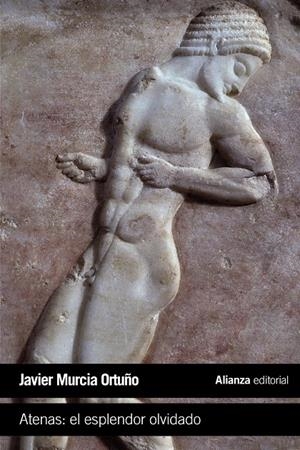 ATENAS: EL ESPLENDOR OLVIDADO | 9788491042761 | MURCIA ORTUÑO, JAVIER | Galatea Llibres | Librería online de Reus, Tarragona | Comprar libros en catalán y castellano online