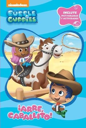 ARRE, CABALLITO!  BUBBLE GUPPIES  PICTOGRAMAS 2 | 9788448845582 | NICKELODEON | Galatea Llibres | Librería online de Reus, Tarragona | Comprar libros en catalán y castellano online