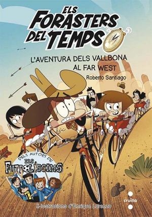 ELS FORASTERS DEL TEMPS 1. L'AVENTURA DELS VALLBONA AL FAR WEST | 9788466140089 | SANTIAGO, ROBERTO | Galatea Llibres | Librería online de Reus, Tarragona | Comprar libros en catalán y castellano online