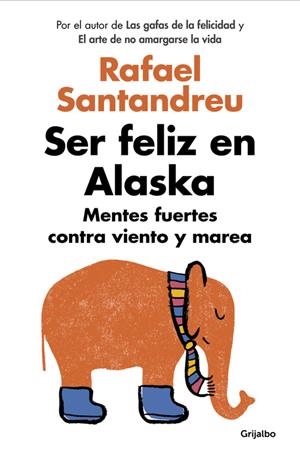 SER FELIZ EN ALASKA | 9788425353840 | SANTANDREU, RAFAEL | Galatea Llibres | Llibreria online de Reus, Tarragona | Comprar llibres en català i castellà online