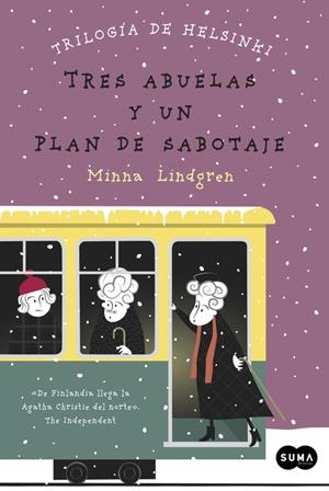 TRES ABUELAS Y UN PLAN DE SABOTAJE (TRILOGÍA DE HELSINKI 3) | 9788483658048 | LINDGREN, MINNA | Galatea Llibres | Librería online de Reus, Tarragona | Comprar libros en catalán y castellano online