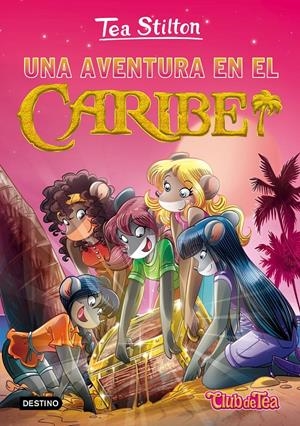 UNA AVENTURA EN EL CARIBE. TEA STILTON 22 | 9788408149149 | Galatea Llibres | Llibreria online de Reus, Tarragona | Comprar llibres en català i castellà online